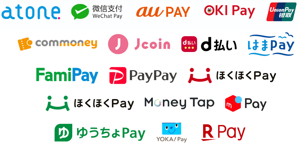 atone, WeChat Pay, auPAY, OKI Pay, Union Pay, commoney,	Jcoin, d払い, はまPay, FamiPay, PayPay, ほくほくPay, Money Tap, メルPay, ゆうちょPay, YOKA Pay, R Pay